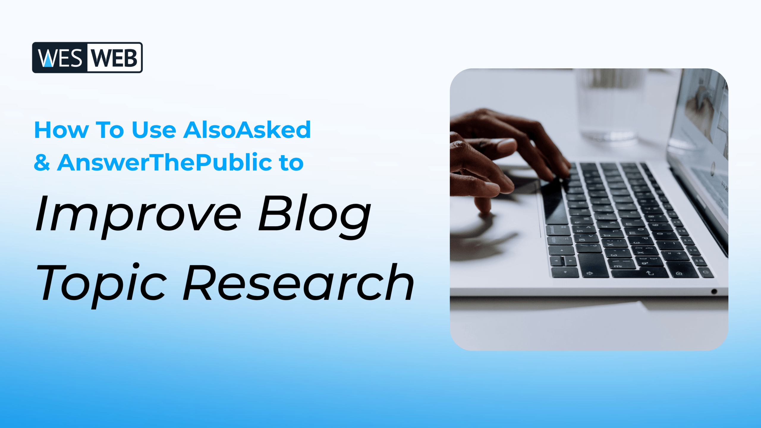 Blog Topic Research Using AlsoAsked and AnswerThePublic